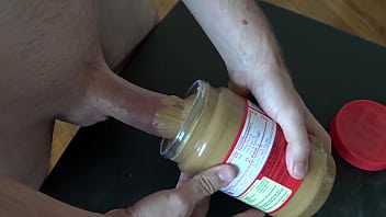 Fucking a jar of peanut butter until I cum