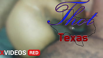 Thot in Texas - Milf Fucking